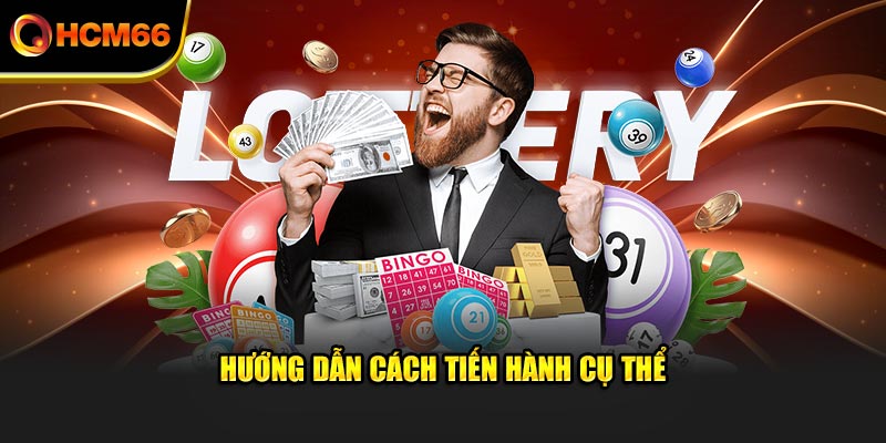 Hướng dẫn quy trình tiến hành rất cụ thể
